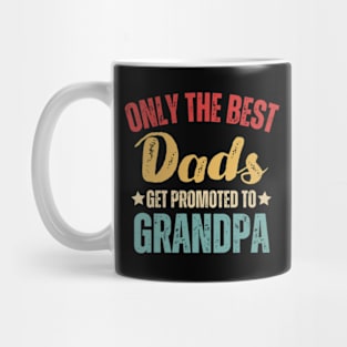 Best Dads Get Promoted To Grandpa Father's Day Mug